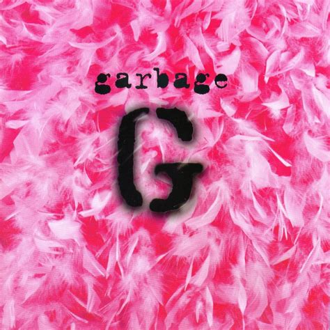 Garbage Garbage Lyrics And Tracklist Genius