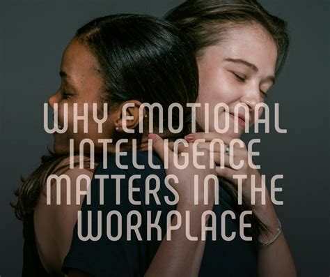 Why Emotional Intelligence Matters In The Workplace Corporate Essentials