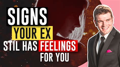 Signs Your Ex Still Has Feelings For You Youtube