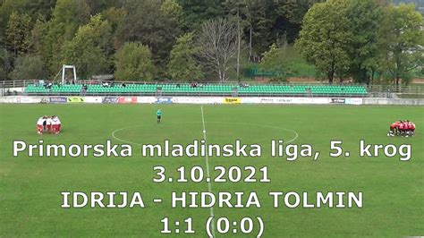 U19 Idrija Hidria Tolmin 1 1 0 0 Primorska Mlad Liga 5 Krog 3