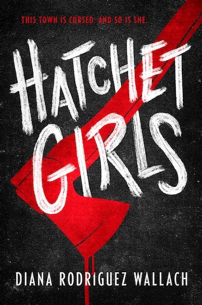 Hatchet Girls By Diana Rodriguez Wallach Penguin Books Australia