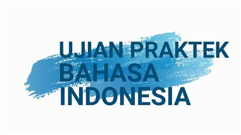 Ujian Praktek Bahasa Indonesia Smk Pl Tarcisius Semarang Youtube