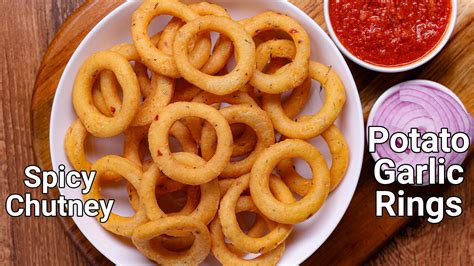 Potato Garlic Rings Recipe Garlic Potato Rings With Chilli Garlic Chatni