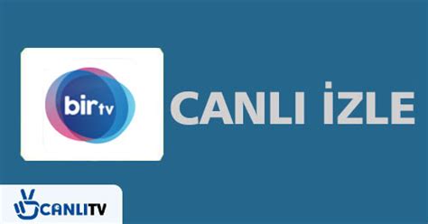 Bir Tv Canl Izle Bir Tv Canl Yay N