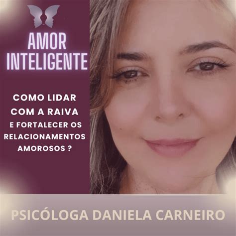 Amor Inteligente Como Lidar A Raiva E Fortalecer Os