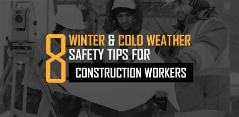 8 Winter Construction Safety Tips & Cold Weather Gear You Need