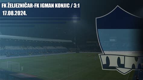 FK ŽELJEZNIČAR FK Igman Konjic 3 1 THE MANIACS YouTube