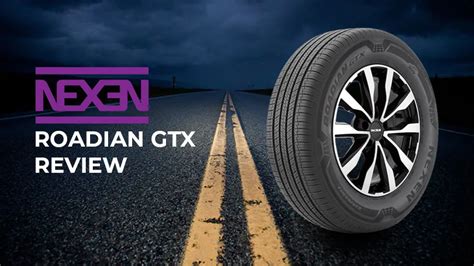 Nexen Roadian GTX Review A Budget Friendly All Season Tire That