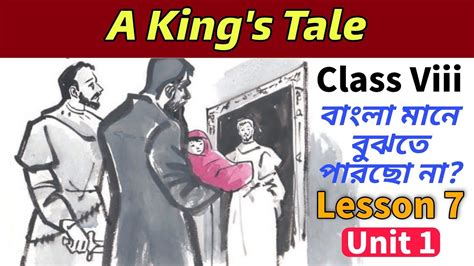 Class 8 English Lesson 7 A King S Tale Unit 1 Bengali Meaning Class 8 English Lesson 7 Youtube