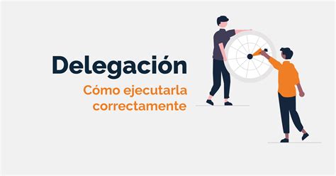 Delegaci N C Mo Ejecutarla Correctamente Hr Latam