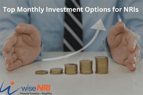 Top Monthly Investment Options For Non Resident Indians Nris