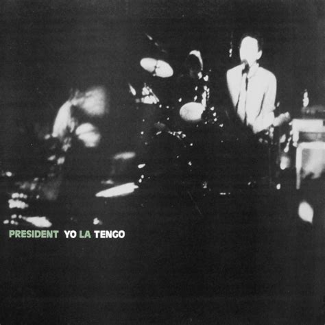 President Yo La Tengo By Yo La Tengo Album What Goes On Goes On 28