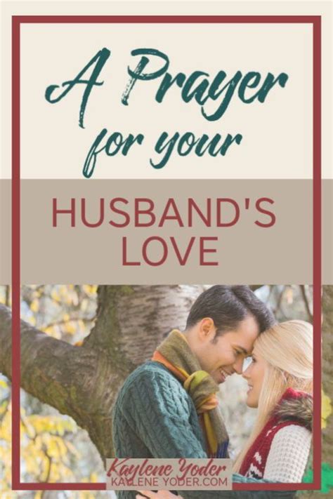 A Prayer For Your Husband To Grow In Christ Like Love Kaylene Yoder