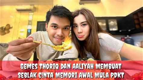 Pasangan Serasi Thoriq Dan Aaliyah Membuat Seblak C Nta Mengenal Awal