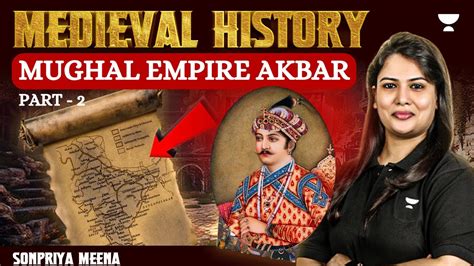 Medieval Indian History Upsc Ncert Mughal Empire Part 2 Akbar