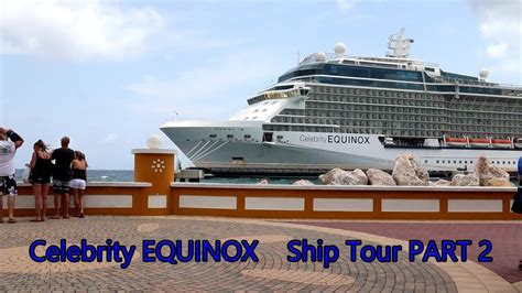 The Celebrity Equinox Full Ship Tour Part 2 YouTube