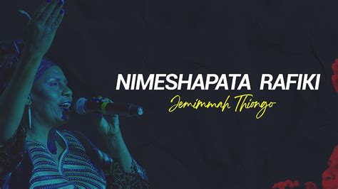 Nimeshapata Rafiki Live By Jemmimah Thiong O Youtube