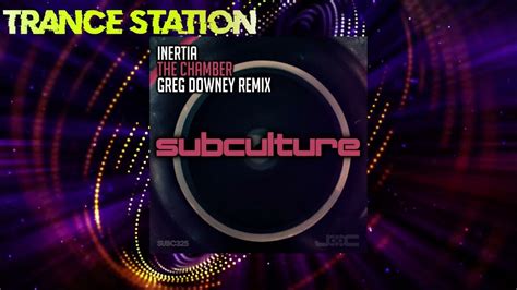 Inertia The Chamber Greg Downey Extended Remix Subculture Youtube