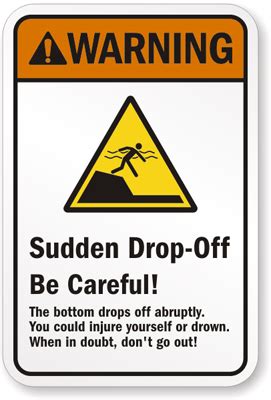 Warning Sudden Drop Off Be Careful Sign SKU S 5636 MySafetySign