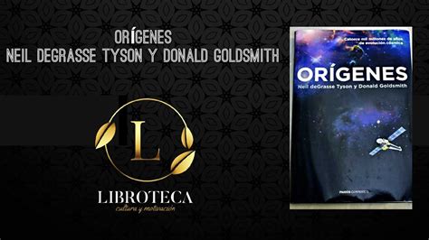 OrÍgenes De Neil Degrasse Tyson Y Donald Goldsmith Youtube