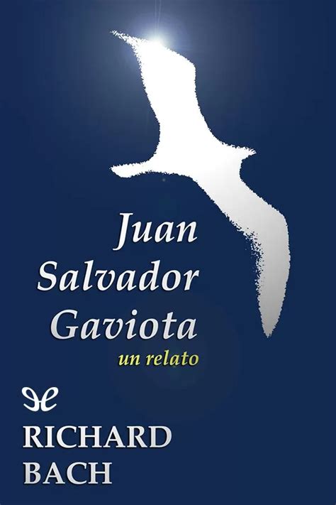 Juan Salvador Gaviota De Richard Bach Planetalibro Net