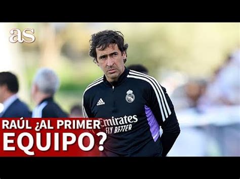 Real Madrid La Respuesta De Ra L Sobre Entrenar Al Primer Equipo As