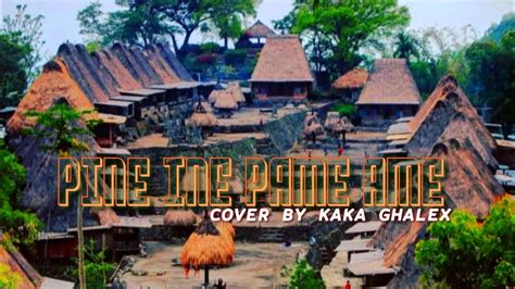 LAGU JAI BAJAWA TERBARU 2021 PINE INE PAME AME COVER BY KAKA GHALEX