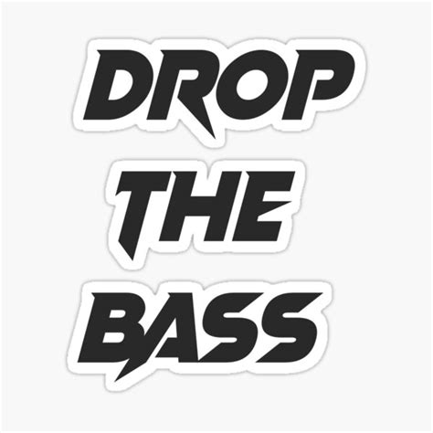 Drop The Bass Sticker For Sale By Bossfiver Redbubble