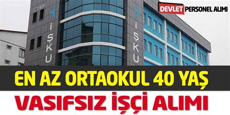 Devlet Dairesi Ya S N R En Az Ortaokul Mezunu Vas Fs Z I Al M