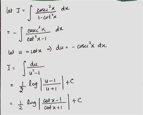 Evaluate Int Cfrac Cosec 2 X 1 Cot 2 X Dx