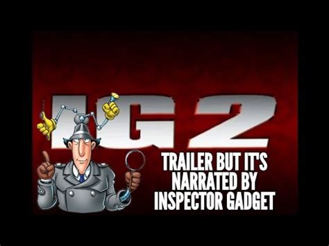 Inspector Gadget Trailer But It S Narrated By Inspector Gadget Youtube