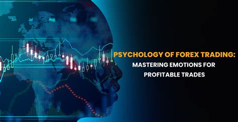 Psychology Of Forex Trading Mastering Emotions For Profitable