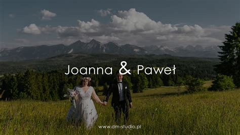 Joanna Paweł Teledysk Ślubny DM STUDIO PL YouTube