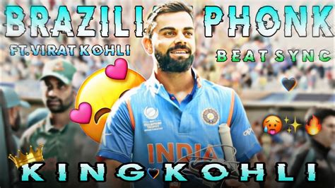 Brazilian Phone Mano X Virat Kohli Beat Sync 🔥🗿 King Kohli Beat Sync