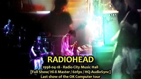 Radiohead 4 18 98 Radio City Music Hall Hi8 Master 60fps HQAudio