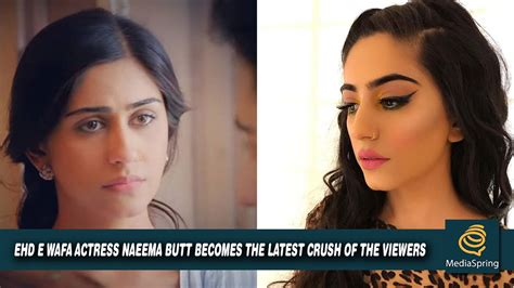 Ehd E Wafa Actress Naeema Butt Becomes The Latest Crush Of The Viewers