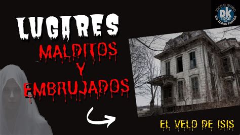 Lugares Embrujados Y Malditos YouTube