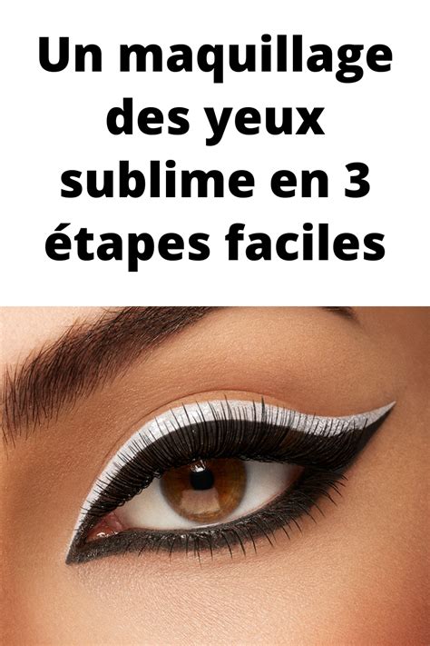 Un Maquillage Des Yeux Sublime En Tapes Faciles Maquillage Yeux