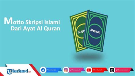 Motto Skripsi Dari Kutipan Ayat Al Quran Yang Penuh Makna Lengkap