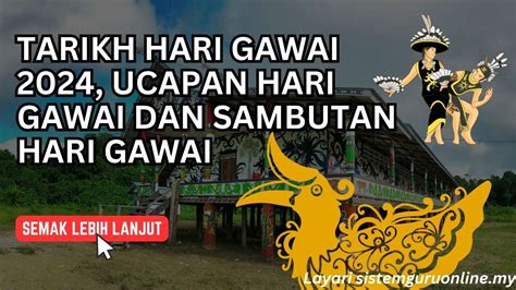 Tarikh Hari Gawai Ucapan Hari Gawai Dan Sambutan Hari Gawai