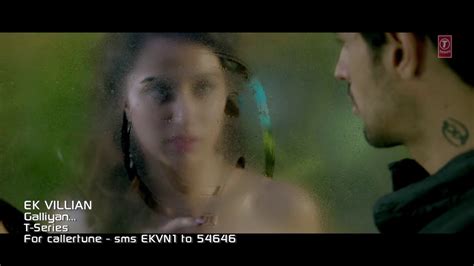 Ek Villain Galliyan Video Song Sidharth Malhotra Shraddha Kapoor Ankit Tiwari Video