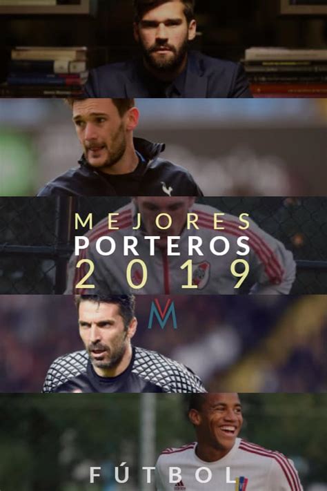 Los 8 Mejores Porteros Del 2019 Murano Sports