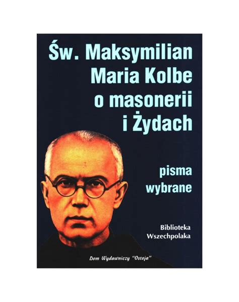 W Maksymilian Maria Kolbe W Maksymilian Maria Kolbe O Masonerii I