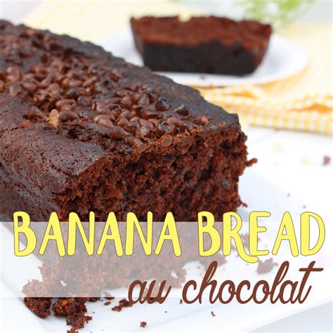 Banana Bread Au Chocolat Recette Facile