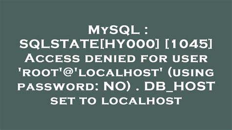 Mysql Sqlstate Hy Access Denied For User Root Localhost