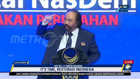 Full Pidato Surya Paloh Dalam Hut Partai Nasdem It S Time Restorasi