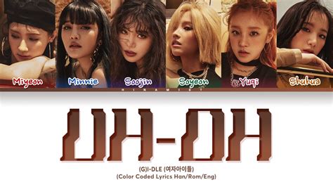 G I DLE 여자 아이들 Uh Oh Color Coded Lyrics Han Rom Eng Special