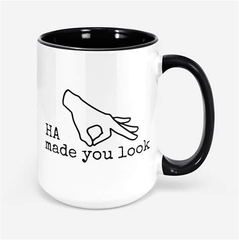 Circle Game Coffee Mug Made You Look Gotcha Funny Joke Meme Cup Teenager Birthday