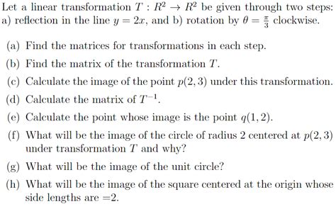 Solved Let A Linear Transformation T R2→r2 Be Given Through