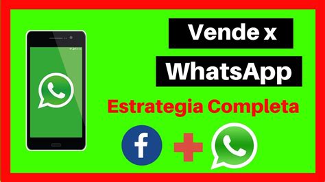 Whatsapp Marketing Estrategia Completa Paso A Paso 😍 Youtube